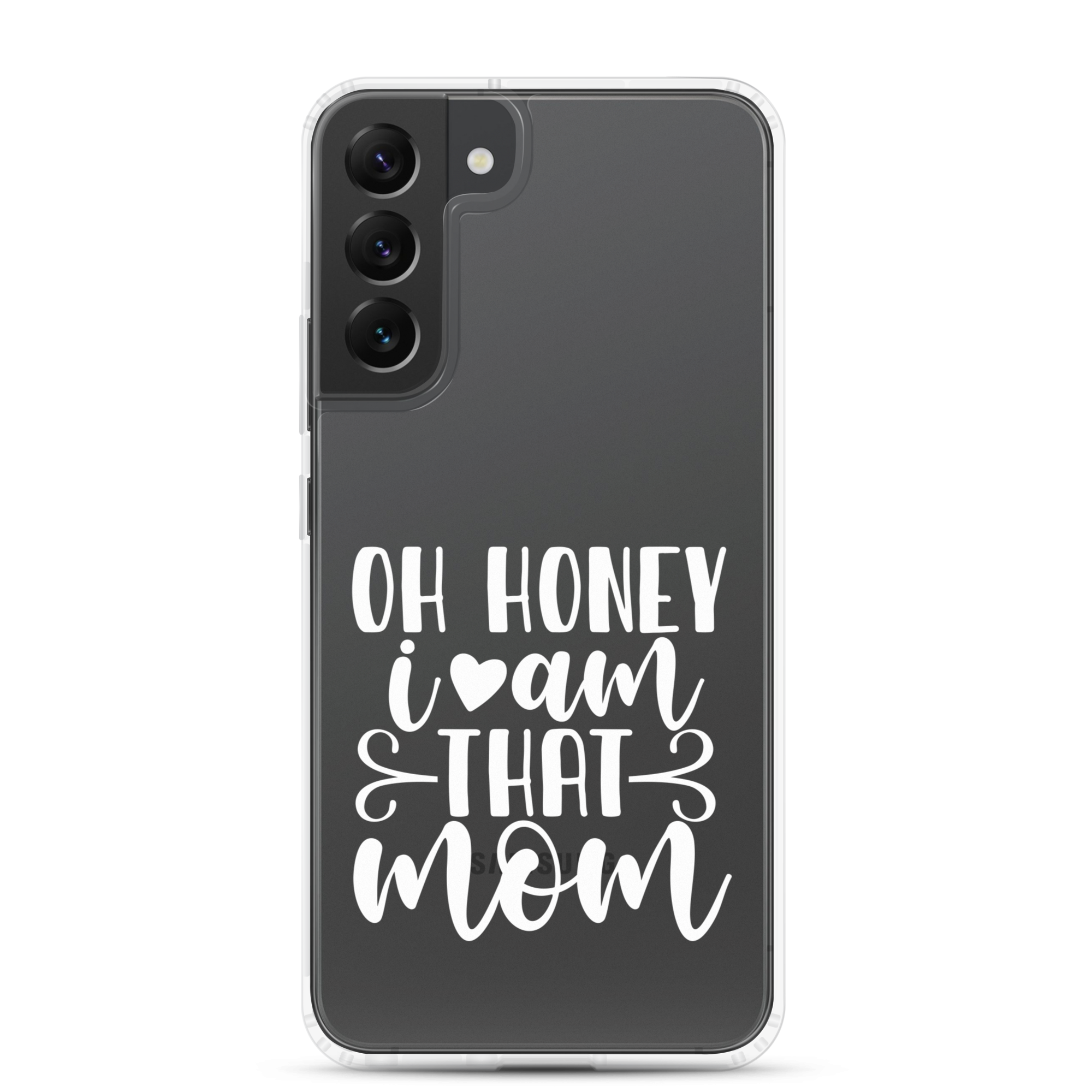 Oh Honey I Am That Mom Clear Case for Samsung®