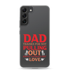 Dad Thanks For Not Pulling Out, Happy Father's Day, Love Clear Case for Samsung®