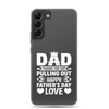 Dad Thanks For Not Pulling Out, Happy Father's Day, Love Clear Case for Samsung®