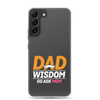 Dad Wisdom Go Ask Mom Clear Case for Samsung®