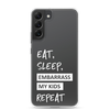 Eat, Sleep, Embarrass My Kids, Repeat Clear Case for Samsung®