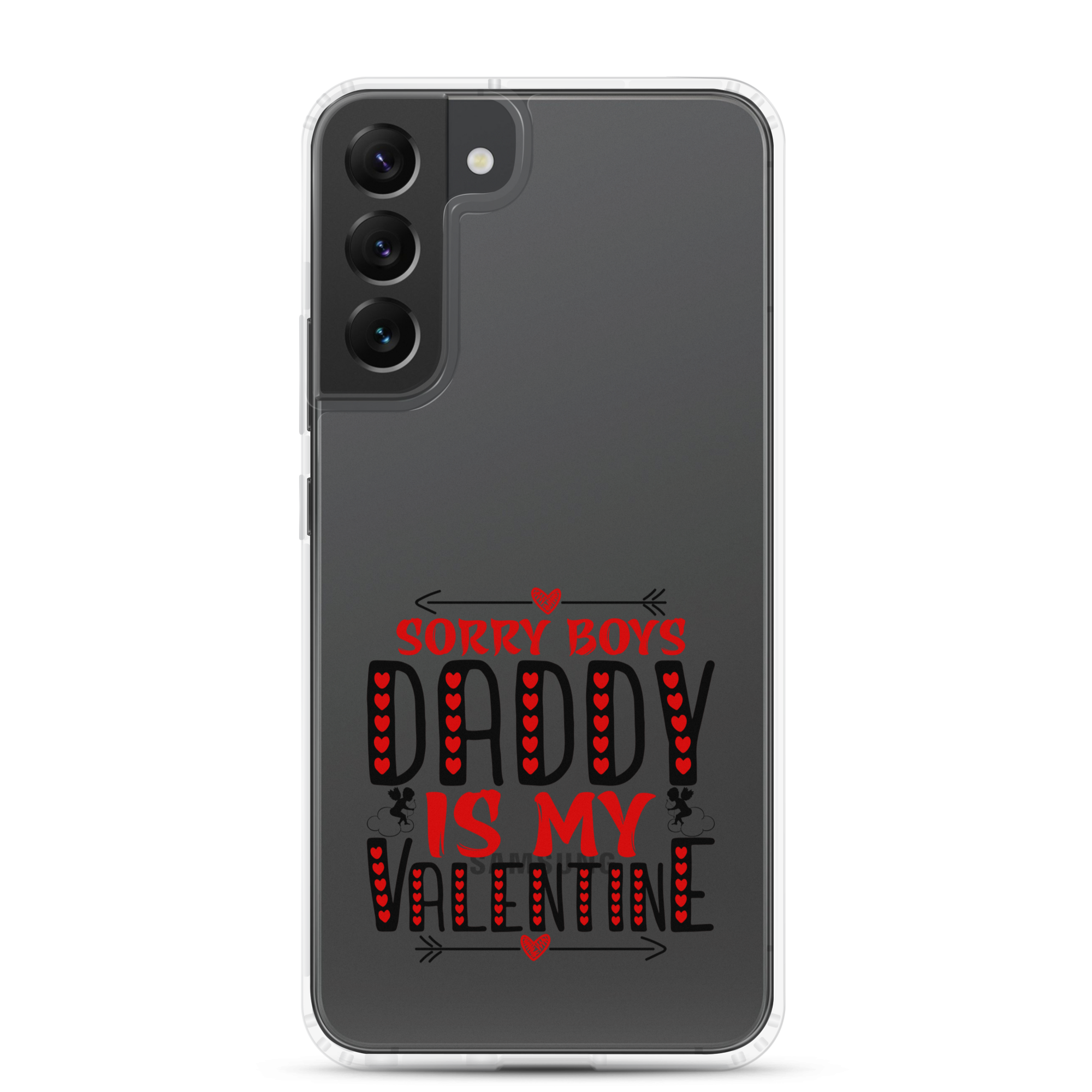 Sorry Boys Daddy is My Valentine Clear Case for Samsung®