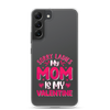 Sorry Ladies, My Mom Is My Valentine Clear Case for Samsung®