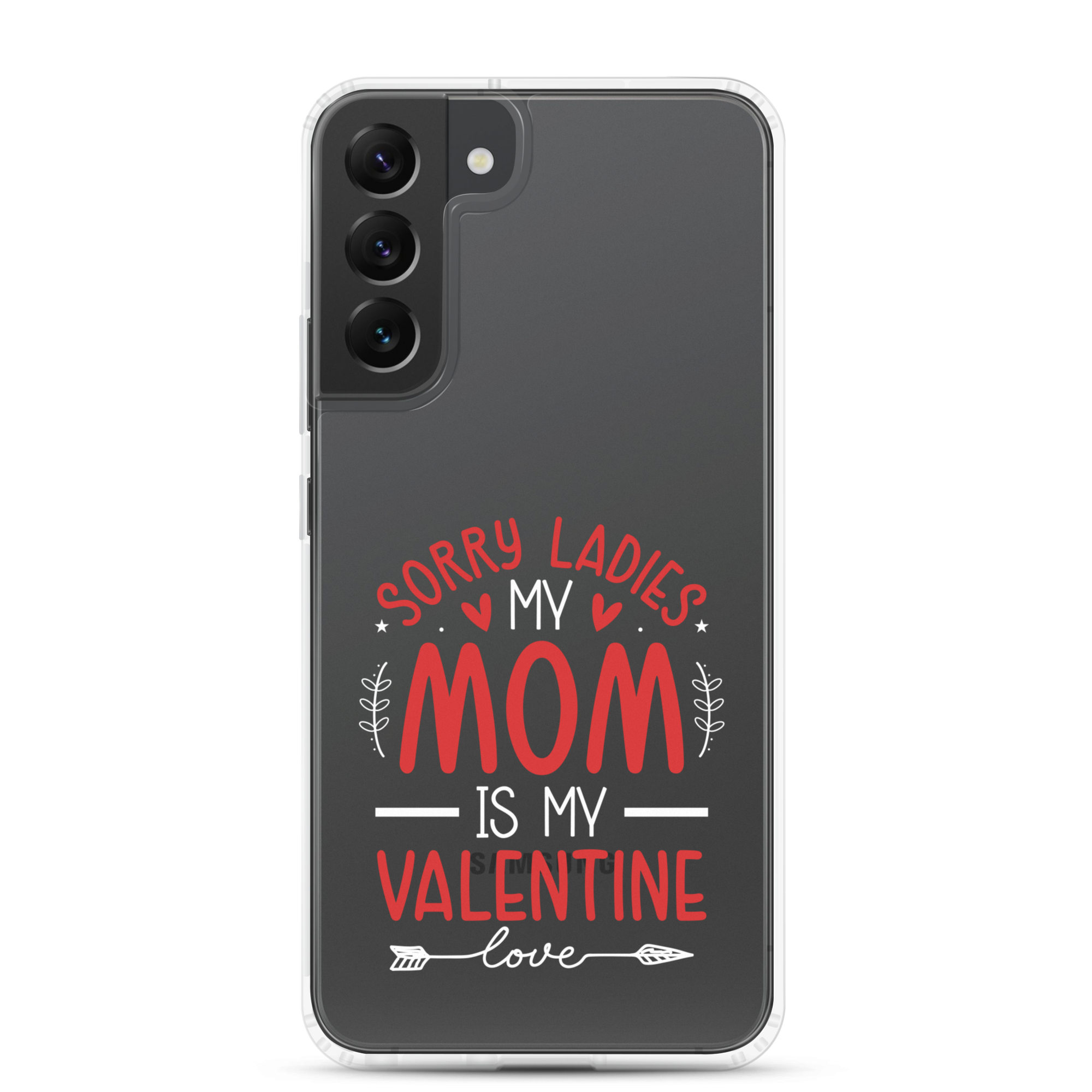 Sorry Ladies, Mom Is My Valentine Clear Case for Samsung®