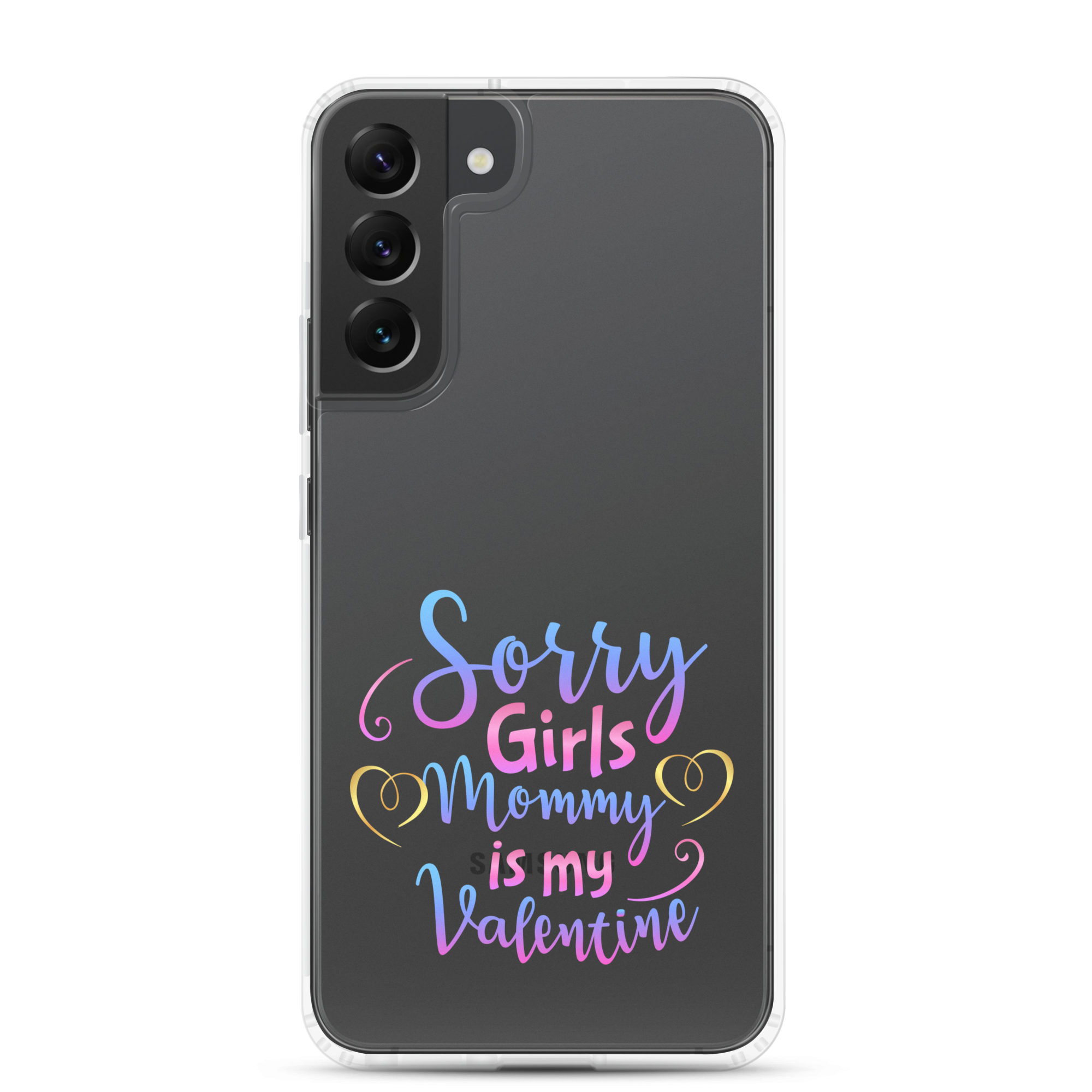 Sorry Girls Mommy Is My Valentine Clear Case for Samsung®