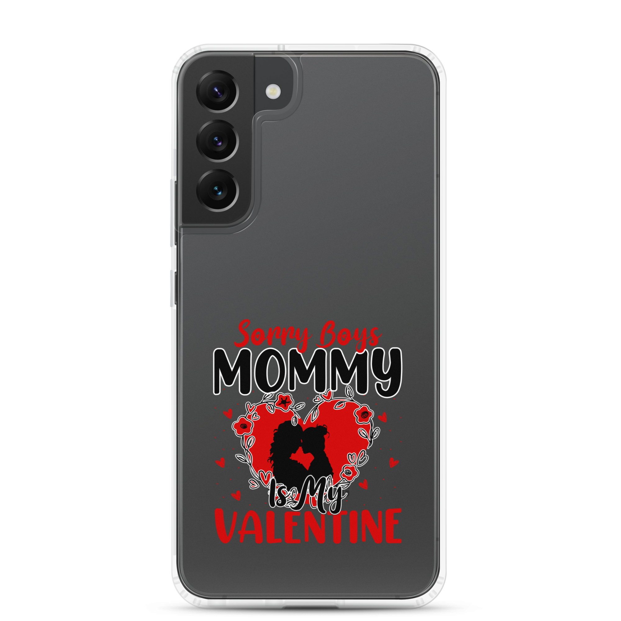 Sorry Boys Mommy Is My Valentine Clear Case for Samsung®