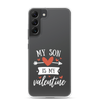 My Son Is My Valentine Clear Case for Samsung®