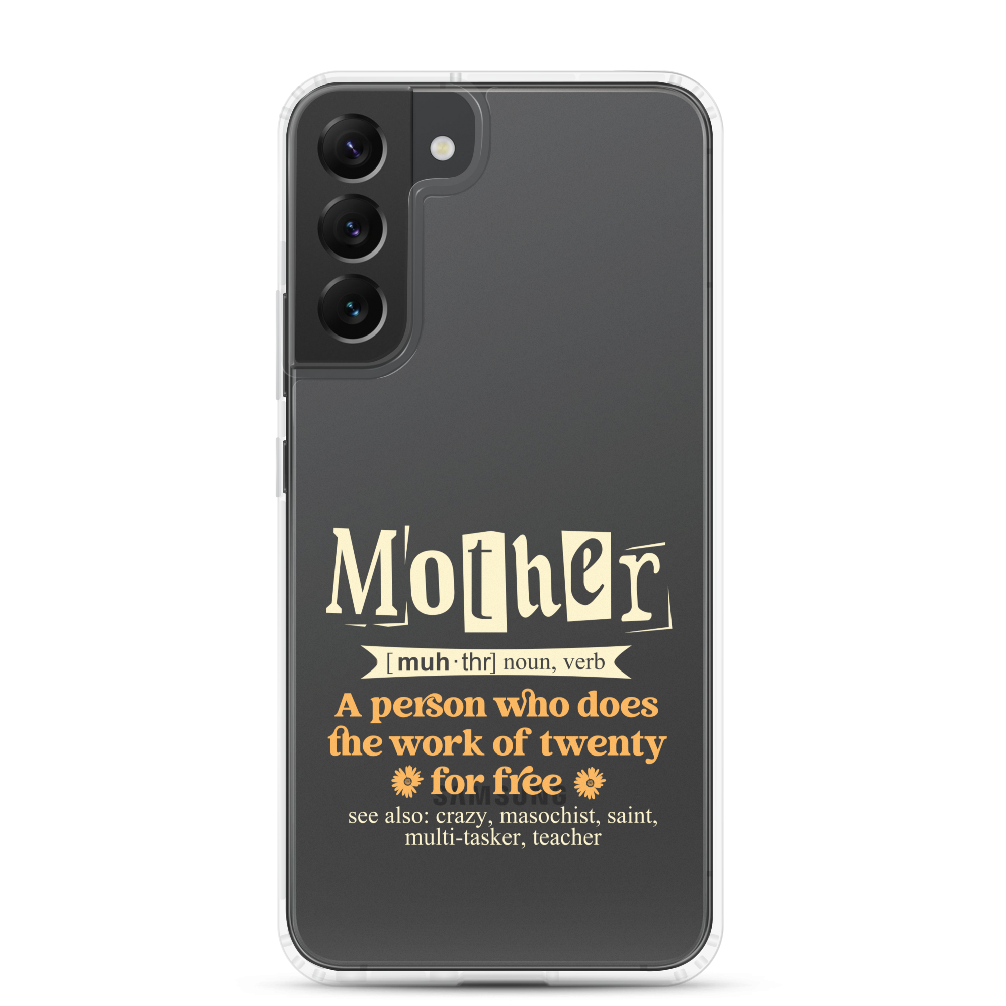 Mother: A Person Who Does The Work Of Twenty For Free Clear Case for Samsung®