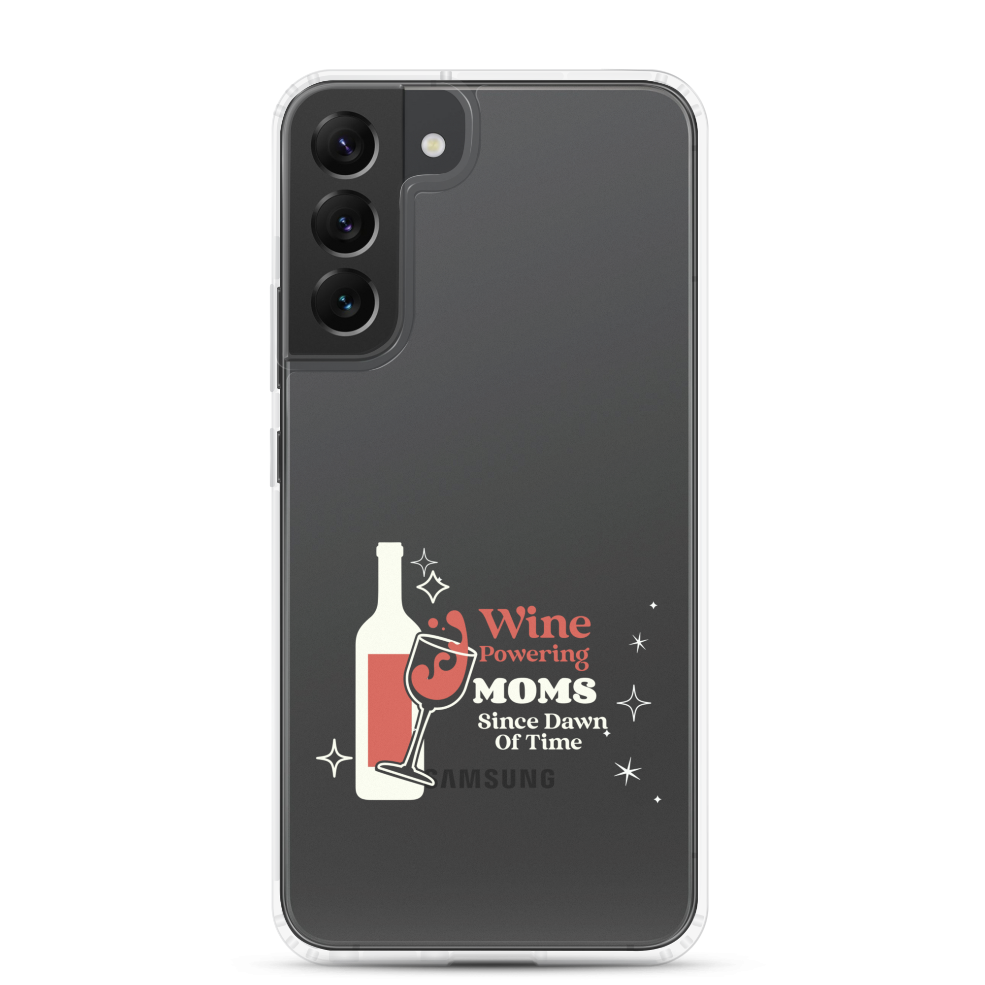 Wine Powering Moms Since Dawn Of Time Clear Case for Samsung®