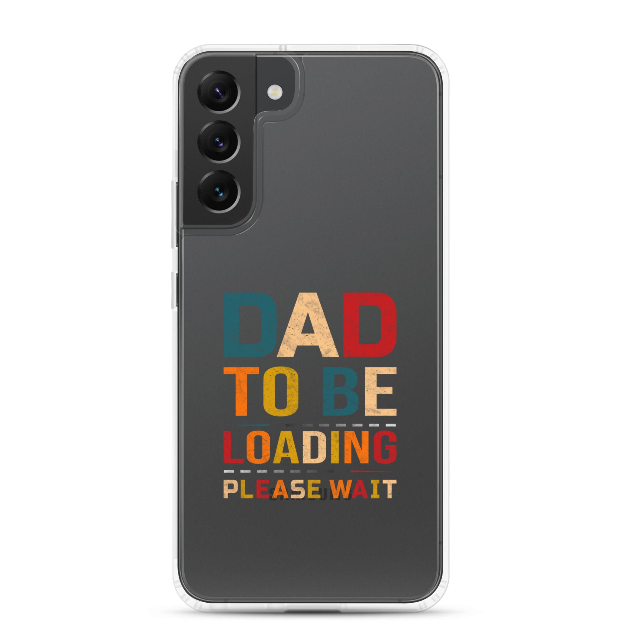 Dad To Be Loading Please Wait Clear Case for Samsung®