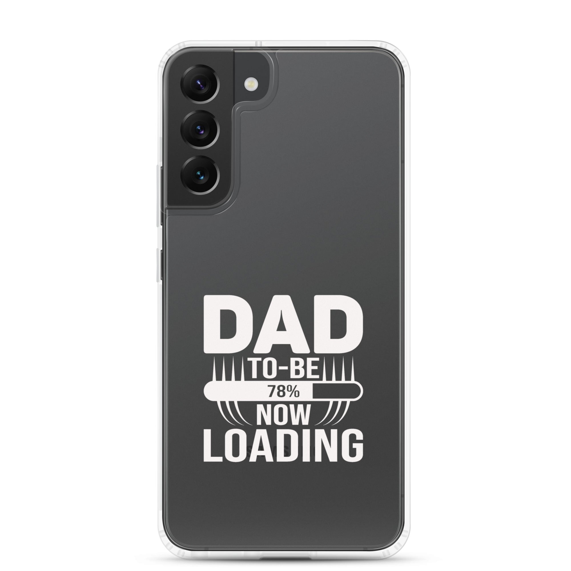 Dad To Be Now Loading Clear Case for Samsung®