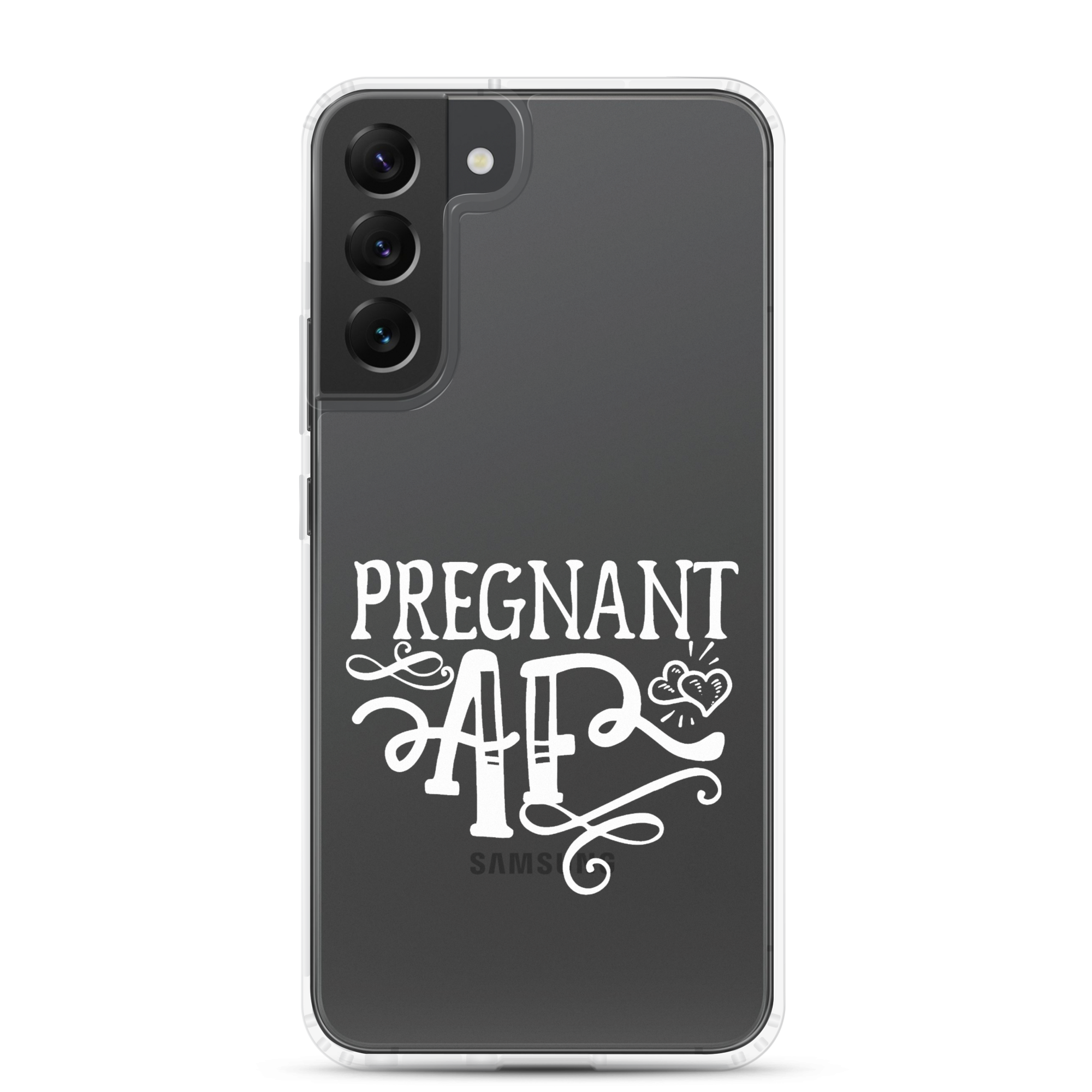 Pregnant AF Clear Case for Samsung®