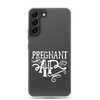 Pregnant AF Clear Case for Samsung®