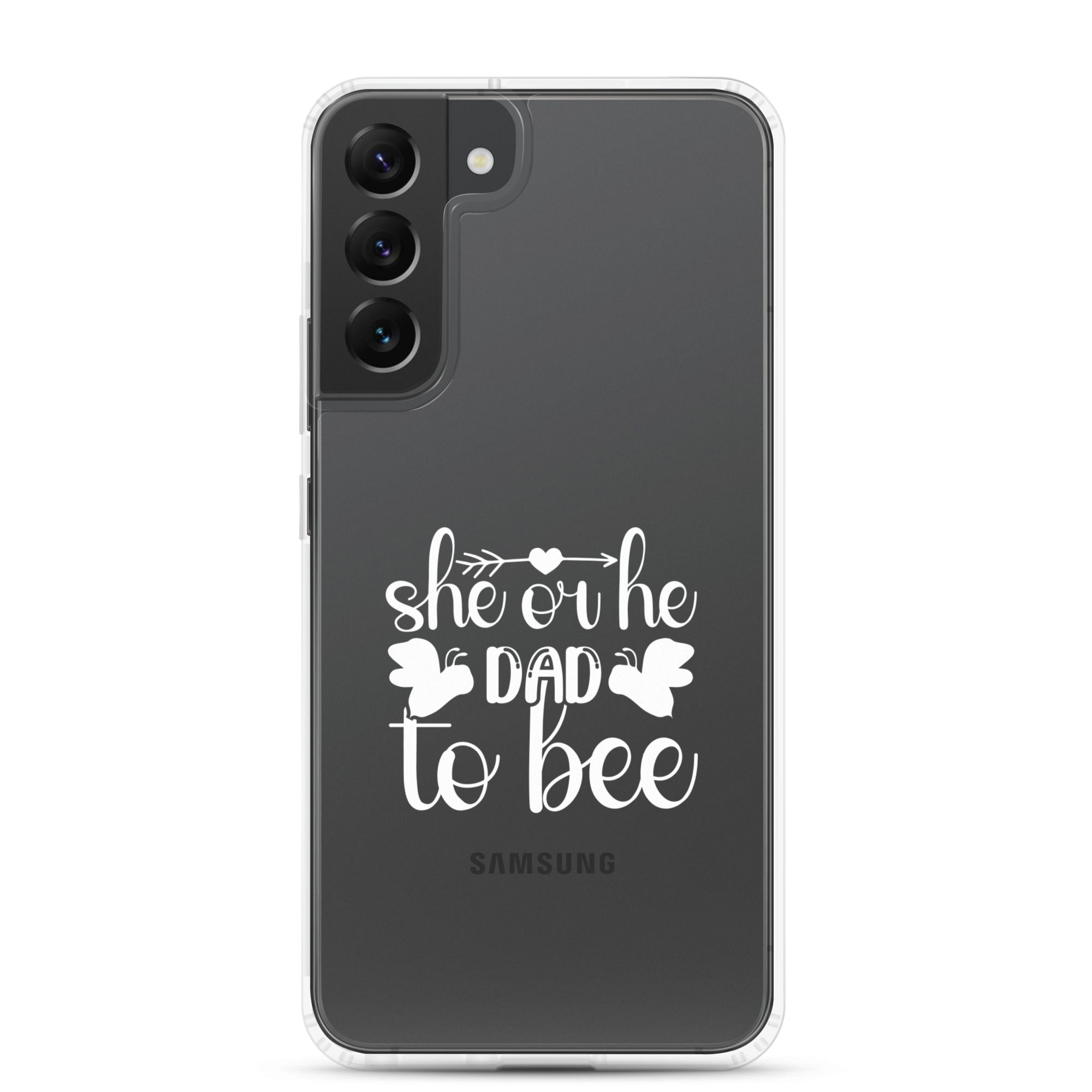 She Or He Dad To Bee Clear Case for Samsung®