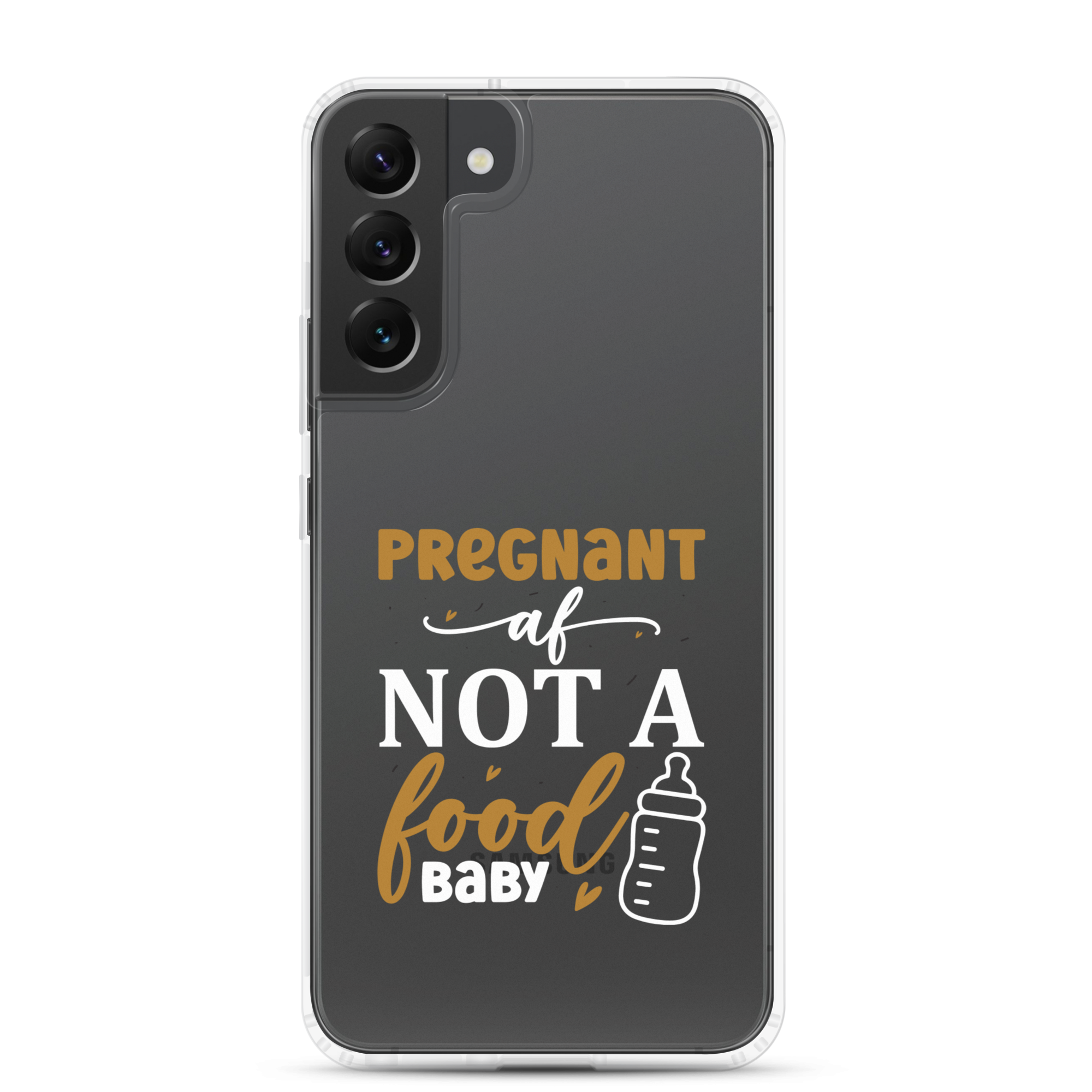 Pregnant AF Not A Food Baby Clear Case for Samsung®