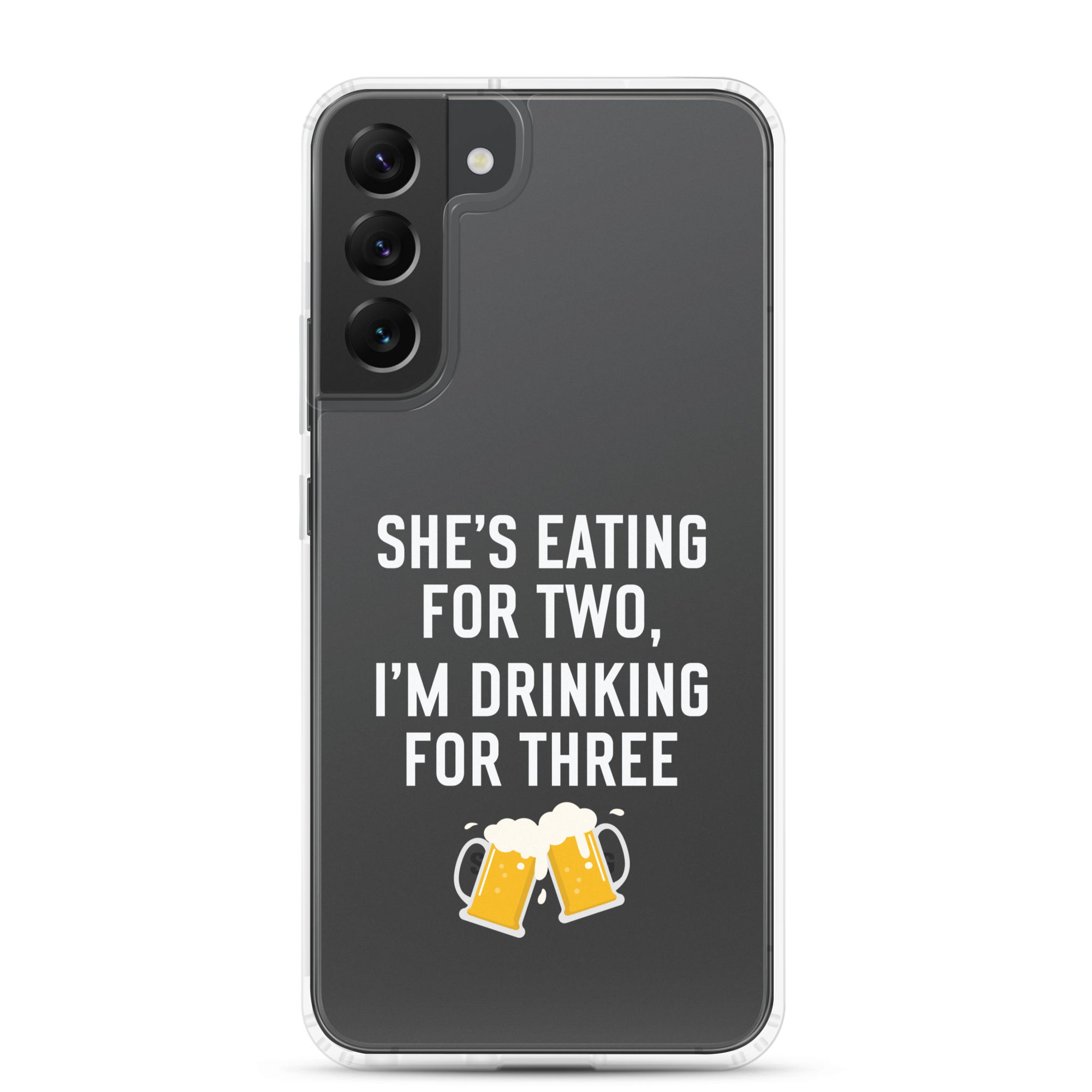 She Is Eating For Two, I'm Drinking For Three Clear Case for Samsung®