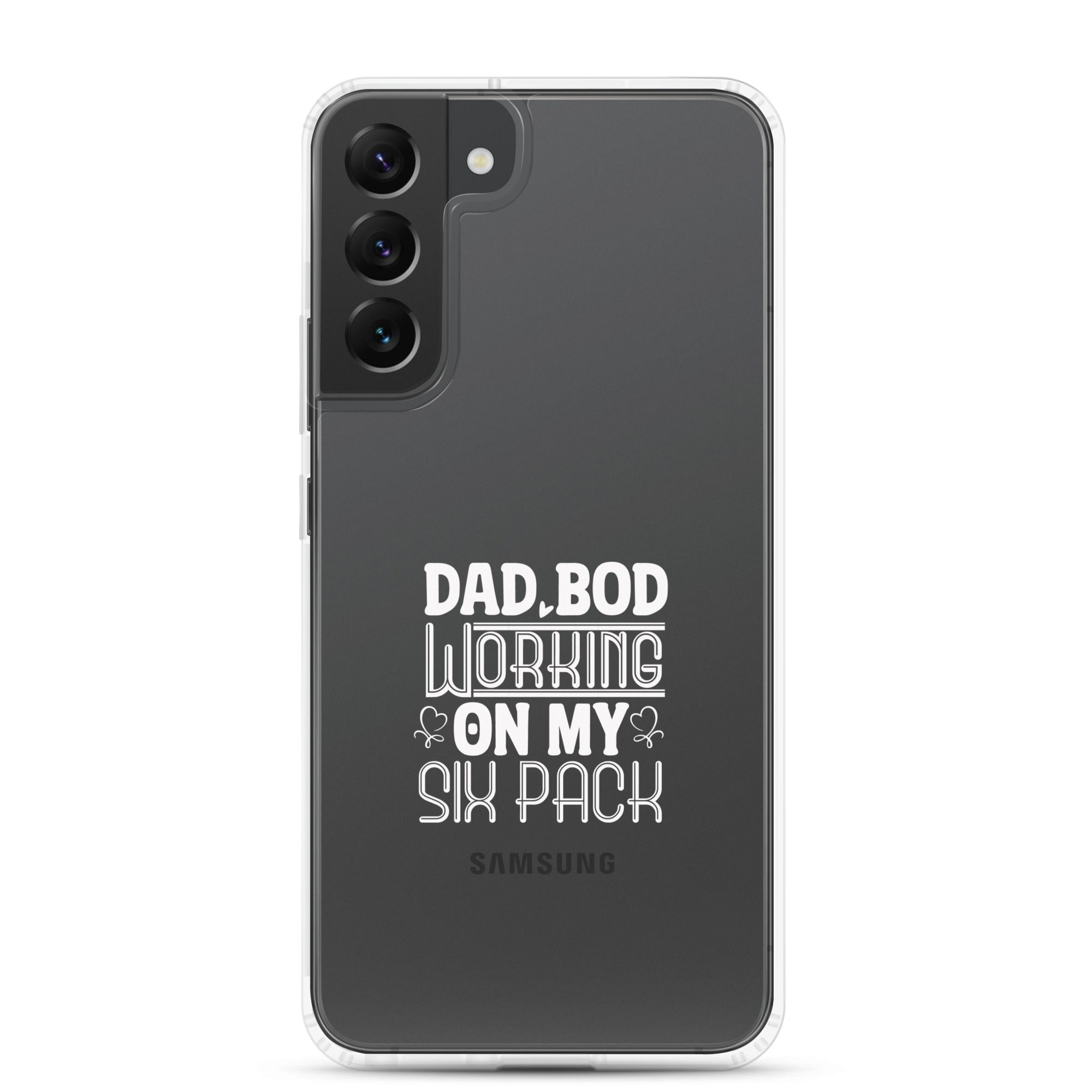 Dad Bod Working On My Six Pack Clear Case for Samsung®