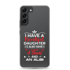 I Have A Beautiful Daughter. I Also Have A Gun, A Shovel, And An Alibi Clear Case for Samsung®