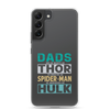 Dads Are As Mighty As Thor, As Amazing As Spider-Man, As Incredible As Hulk Clear Case for Samsung®