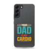 Your Dad Is My Cardio Clear Case for Samsung®