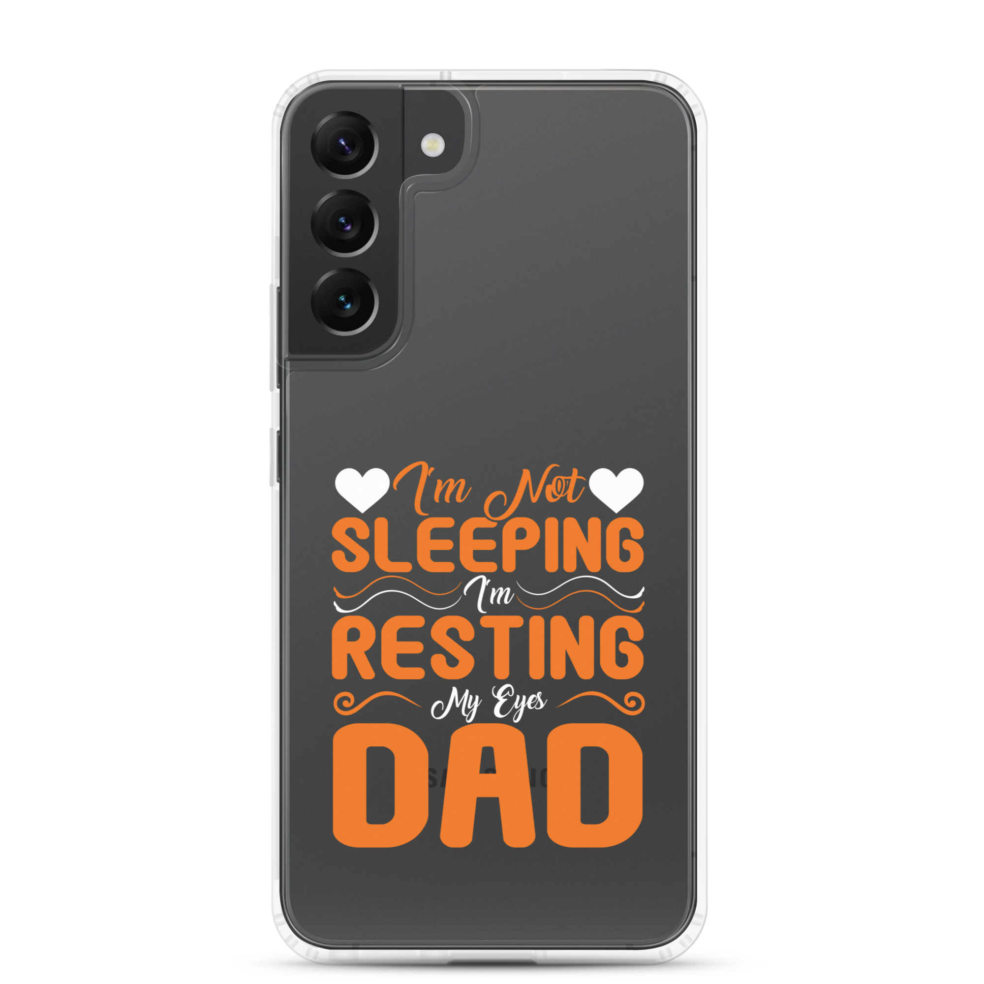 I'm Not Sleeping, I'm Resting My Eyes, Dad Clear Case for Samsung®