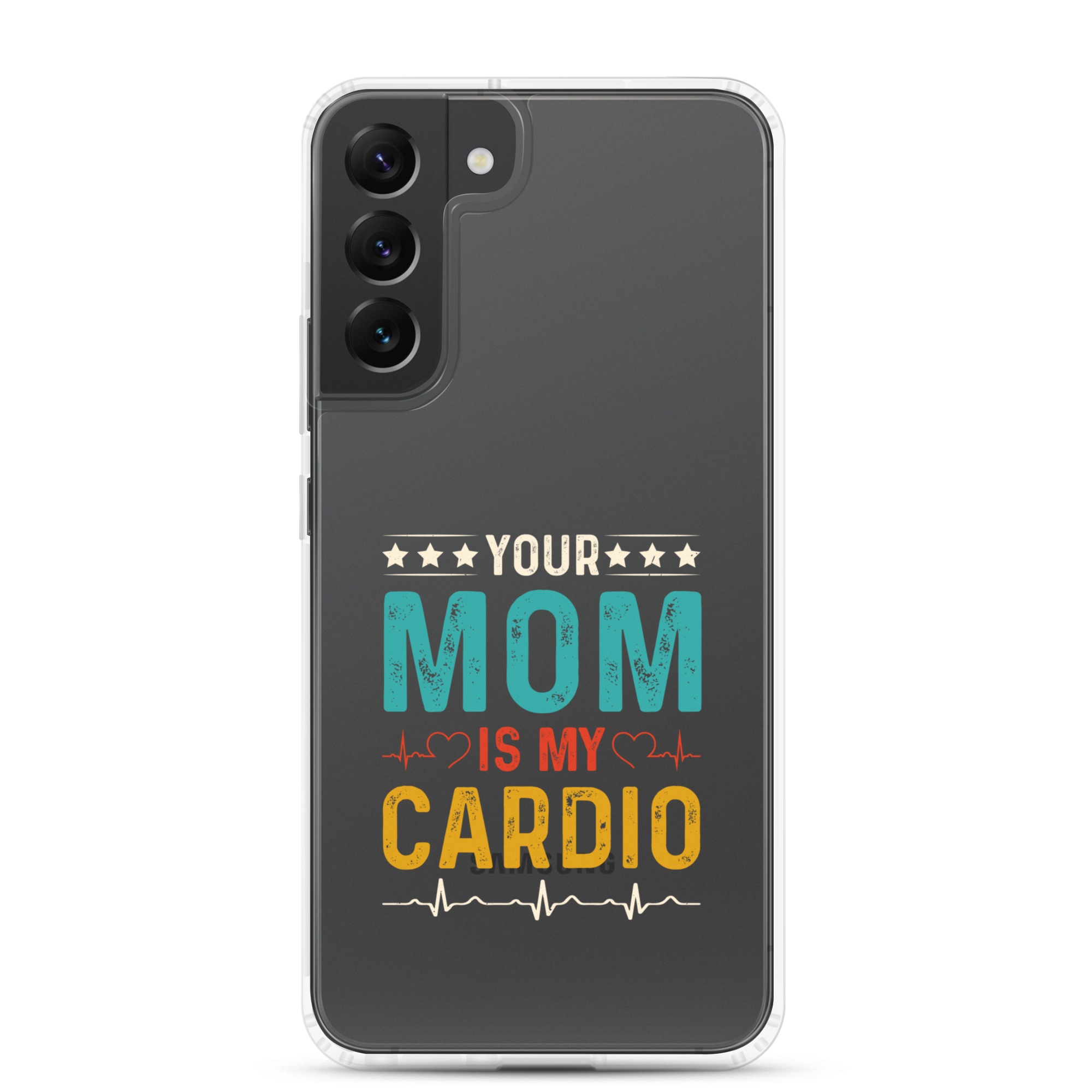 Your Mom Is My Cardio Clear Case for Samsung®