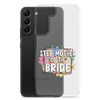 Step Mother of The Bride Clear Case for Samsung®