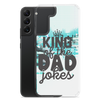 King Of The Dad Jokes Clear Case for Samsung®