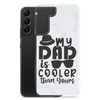 My Dad Is Cooler Than Yours Clear Case for Samsung®