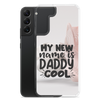 My New Name Is Daddy Cool Clear Case for Samsung®