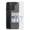 Daddy Is My Hero Clear Case for Samsung®