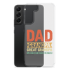 Dad Grandpa Great Grandpa I Just Keep Getting Better Clear Case for Samsung®