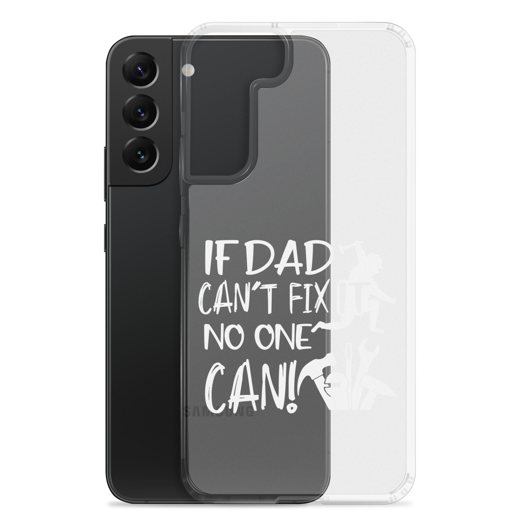 If Dad Can't Fix It No One Can! Clear Case for Samsung®