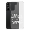 If Dad Can't Fix It No One Can! Clear Case for Samsung®