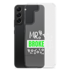 Mr Broke It Clear Case for Samsung®