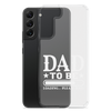 Dad To Be Loading,,, Please Wait Clear Case for Samsung®