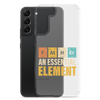 Father An Essential Element Clear Case for Samsung®