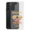 Daddy A Son's First Hero A Daughter's First Love Clear Case for Samsung®