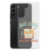 I Keep All My Dad Jokes In A Dad A Base Clear Case for Samsung®