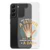 Any Man Can Be A Father But It Takes Someone Special To Be A Father Clear Case for Samsung®