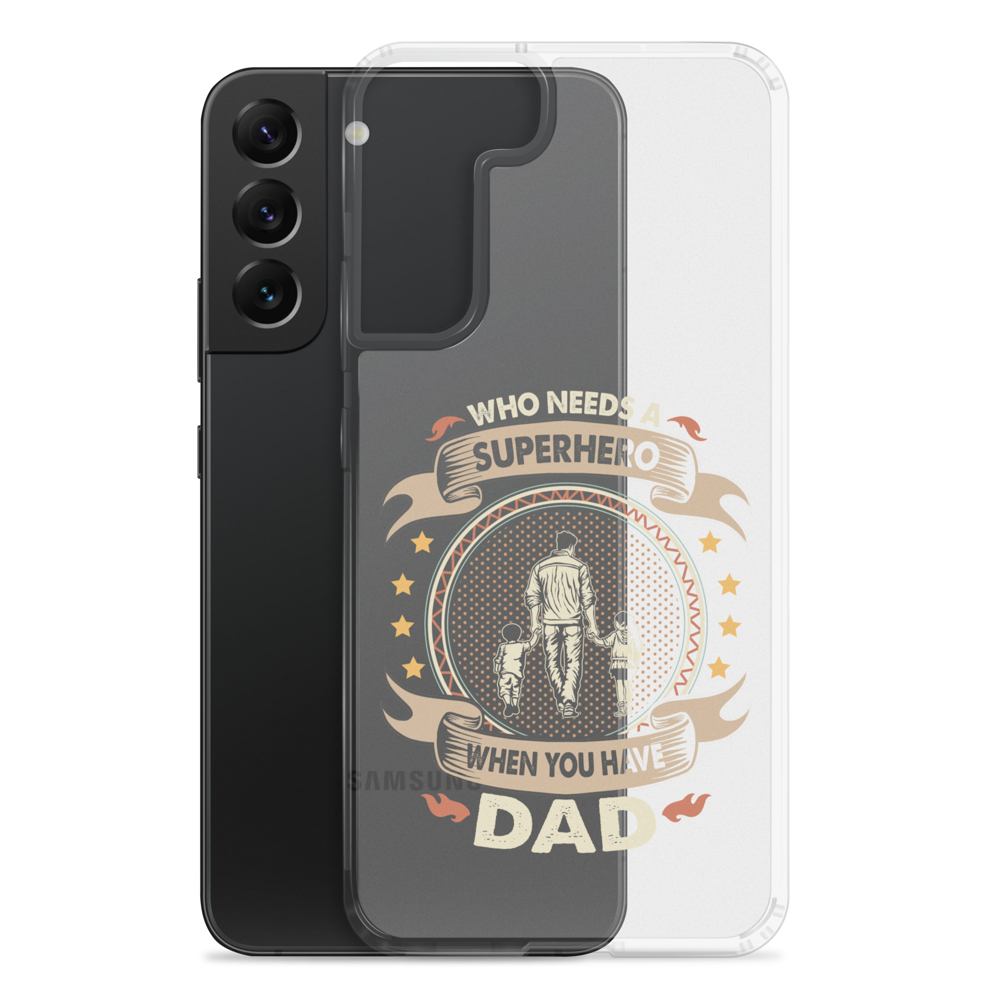 Who Needs A Superhero When You Have Dad Clear Case for Samsung®