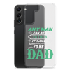 Any Man Can Be A Father It Takes Someone Special To Be A Dad Clear Case for Samsung®