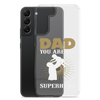 Dad You Are My Superhero Clear Case for Samsung®