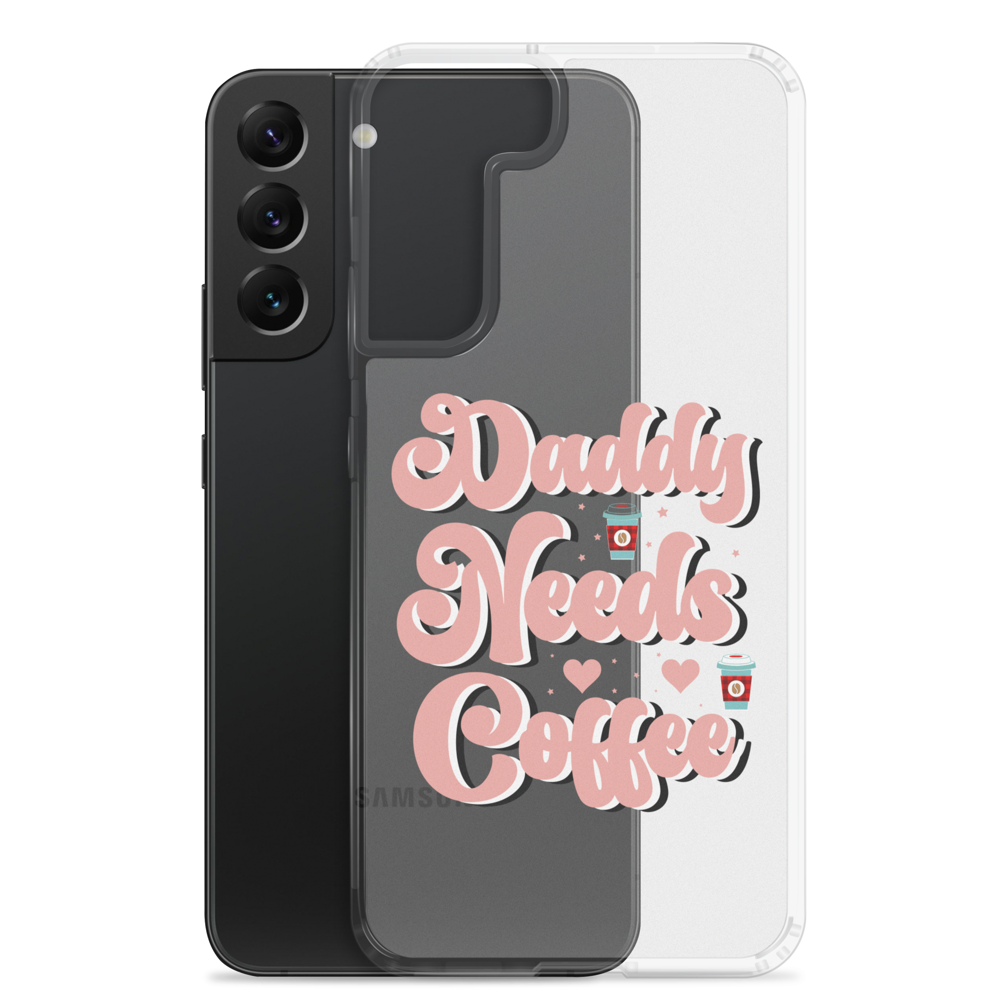 Daddy Needs Coffee Clear Case for Samsung®