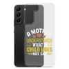 A Mother Understands What A Child Does Not Say Clear Case for Samsung®