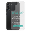 Dear Dad I Love How We Don't Have To Say Out Loud That I'm Your Favorite Child Clear Case for Samsung®