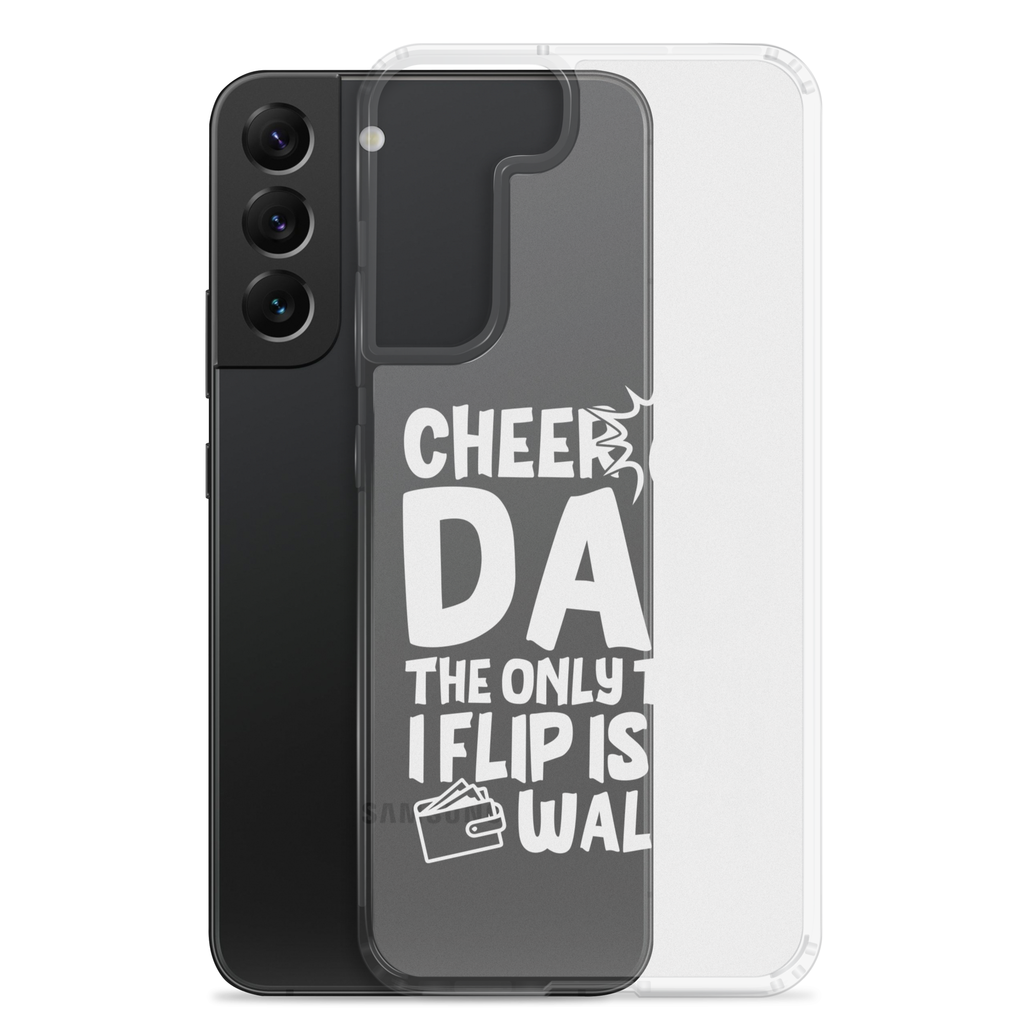 Cheer Dad Th Only Thing I Flip Is My Wallet Clear Case for Samsung®