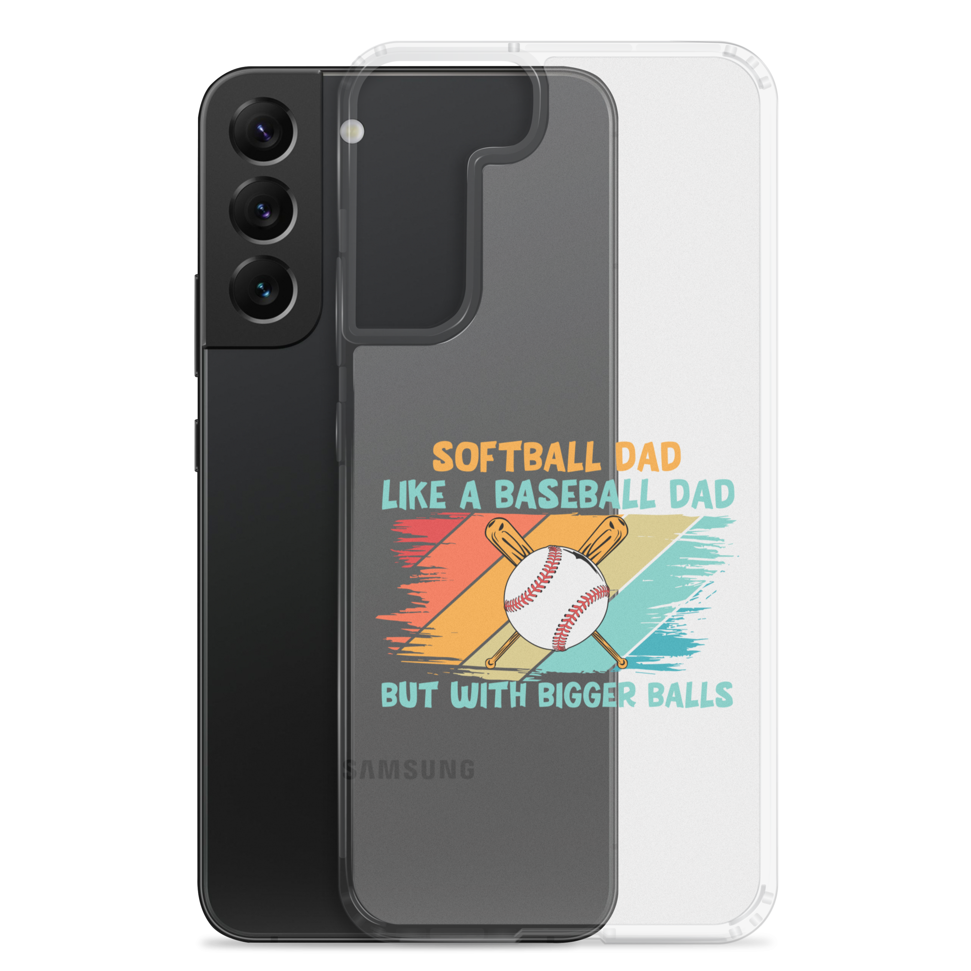 Softball Dad Like A Baseball Dad But With Bigger Balls Clear Case for Samsung®