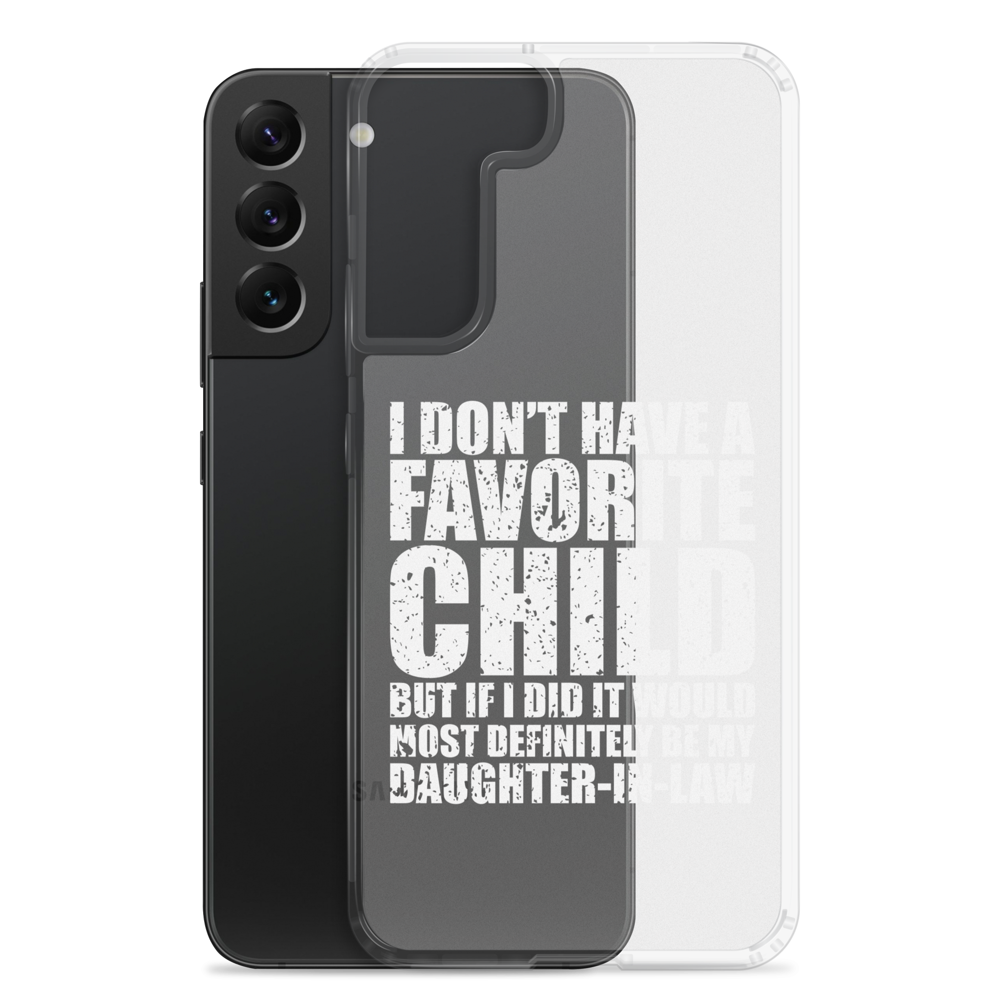 I Don't Have A Favorite Child But If I Did It Would Most Definitely Be My Daughter-In-Law Clear Case for Samsung®