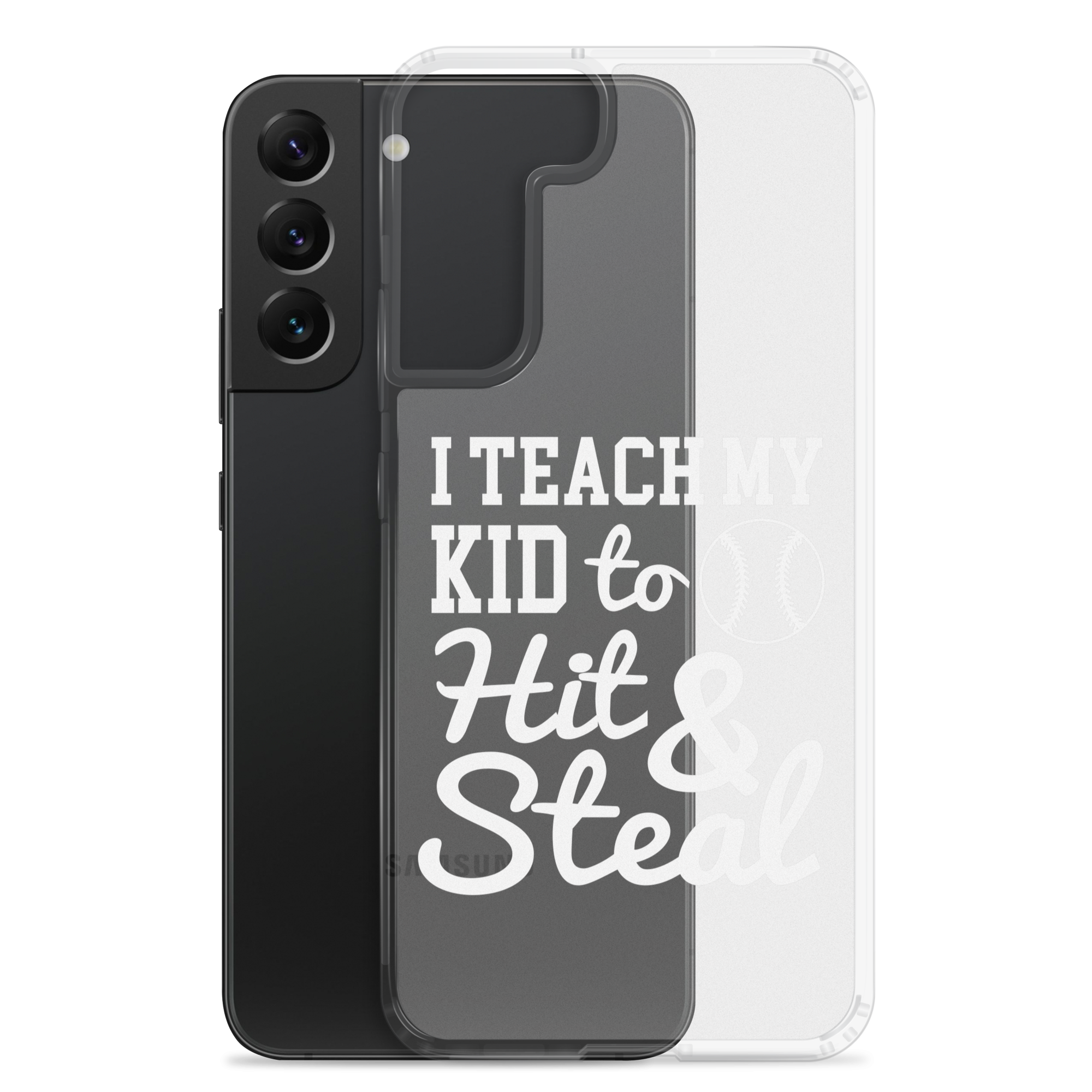 I Teach My Kid To Hit And Steal Clear Case for Samsung®